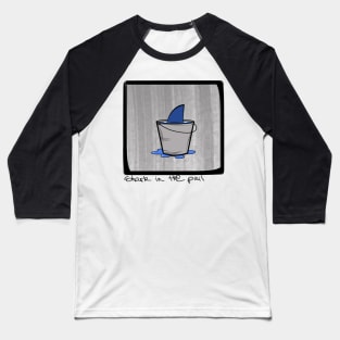 Shark in the pail Baseball T-Shirt